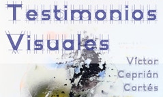Portada de la exposici&oacute;n virtual de V&iacute;ctor Cepri&aacute;n Testimonios Visuales